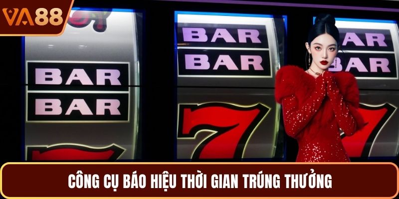 Công cụ báo hiệu thời gian trúng thưởng