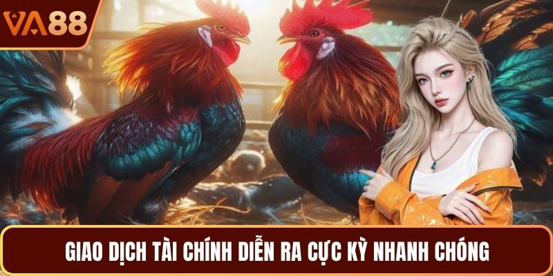Giao dịch tài chính diễn ra cực kỳ nhanh chóng
