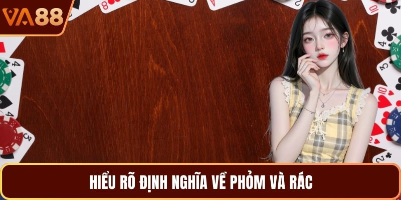 Hiểu rõ định nghĩa về phỏm và rác