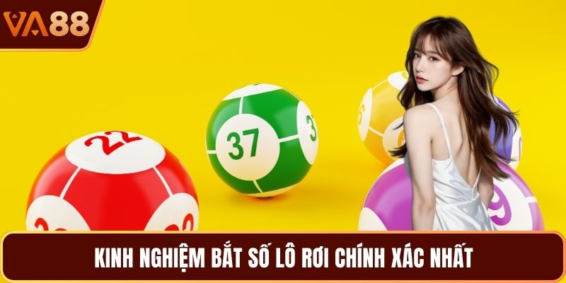 Kinh nghiệm bắt số lô rơi chính xác nhất