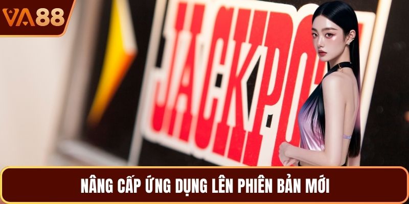 Nâng cấp ứng dụng lên phiên bản mới