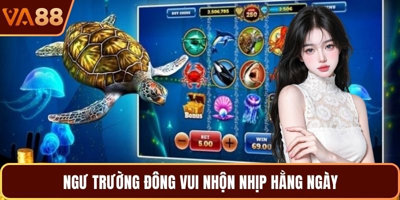 Ngư trường đông vui nhộn nhịp hằng ngày