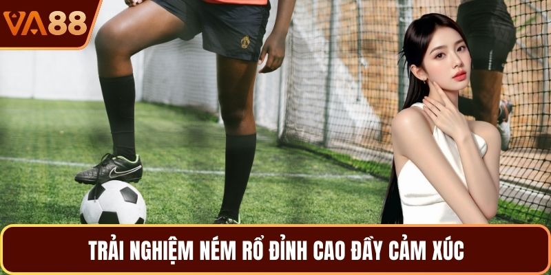 Trải nghiệm ném rổ đỉnh cao đầy cảm xúc