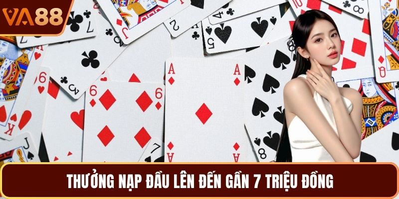 Thưởng nạp đầu lên đến gần 7 triệu đồng