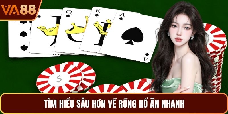 Tìm hiểu sâu hơn về rồng hổ ăn nhanh 