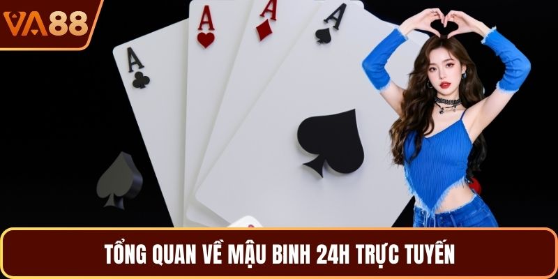 Tổng quan về mậu binh 24h trực tuyến 