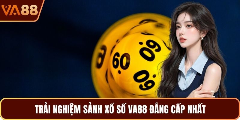 Trải nghiệm sảnh xổ số VA88 đẳng cấp nhất