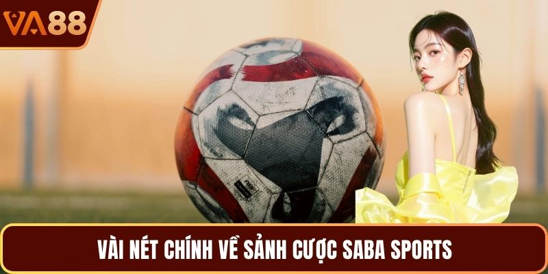 Vài nét chính về sảnh cược Saba Sports
